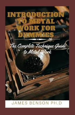 Book cover for Introduction to Metal Work for Dummies