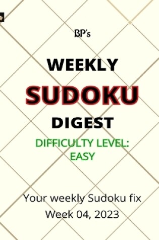 Cover of Bp's Weekly Sudoku Digest - Difficulty Easy - Week 04, 2023