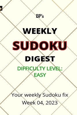 Book cover for Bp's Weekly Sudoku Digest - Difficulty Easy - Week 04, 2023