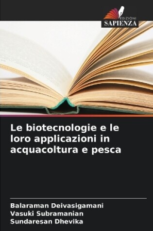 Cover of Le biotecnologie e le loro applicazioni in acquacoltura e pesca