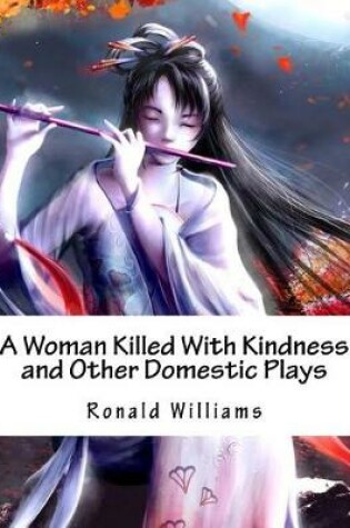 Cover of A Woman Killed with Kindness and Other Domestic Plays