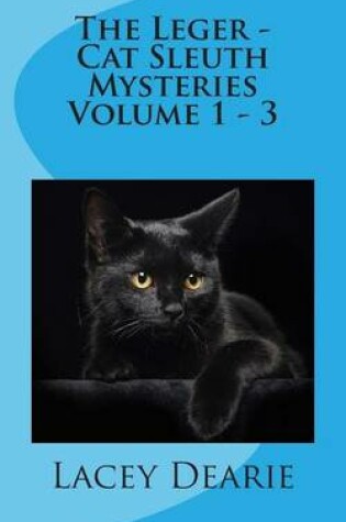 Cover of The Leger - Cat Sleuth Mysteries Volume 1 - 3