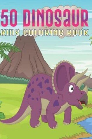 Cover of 50 Dinosaur Kids Coloring Book