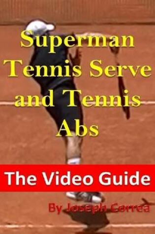 Cover of Superman Tennis Serve and Tennis Abs: The Video Guide