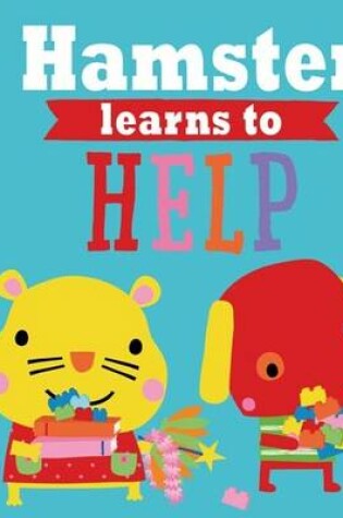 Cover of Playdate Pals: Hamster Learns to Help