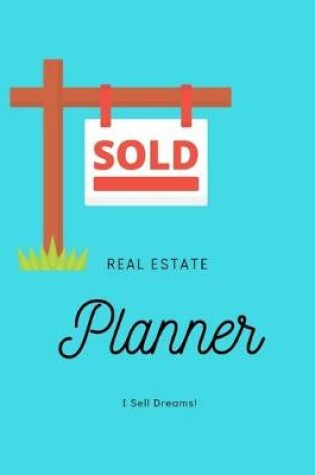 Cover of Sold-Real Estate Planner, I Sell Dreams