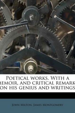 Cover of Poetical Works. with a Memoir, and Critical Remarks on His Genius and Writings