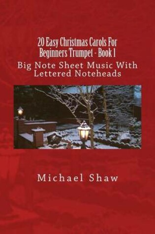 Cover of 20 Easy Christmas Carols For Beginners Trumpet - Book 1