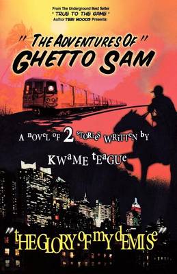 Book cover for The Adventures of Ghetto Sam and the Glory of My Demise