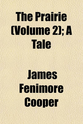 Book cover for The Prairie (Volume 2); A Tale