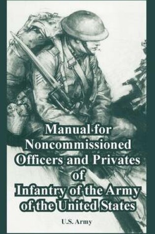 Cover of Manual for the Noncommissioned Officers and Privates of Infantry of the Army of the United States