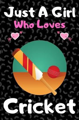 Book cover for Just a girl who loves cricket