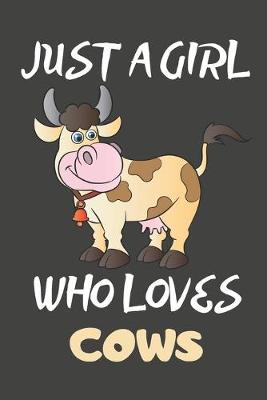 Book cover for Just A Girl Who Loves Cows