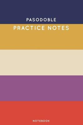 Book cover for Pasodoble Practice Notes