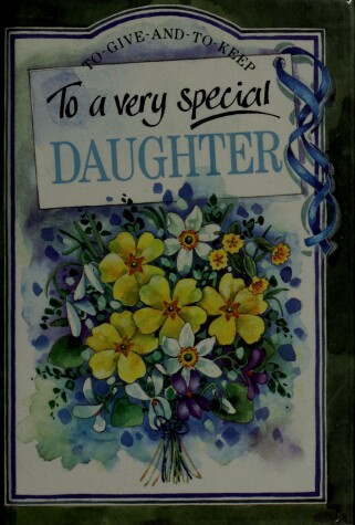 Book cover for To a Very Special Daughter