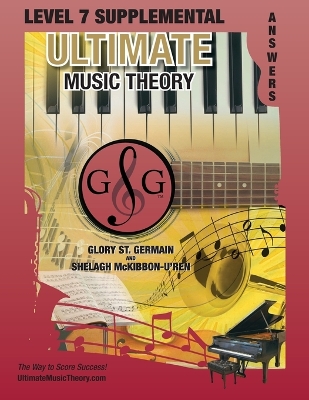 Book cover for LEVEL 7 Supplemental Answer Book - Ultimate Music Theory