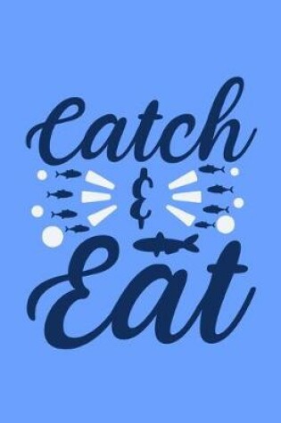 Cover of Catch & Eat