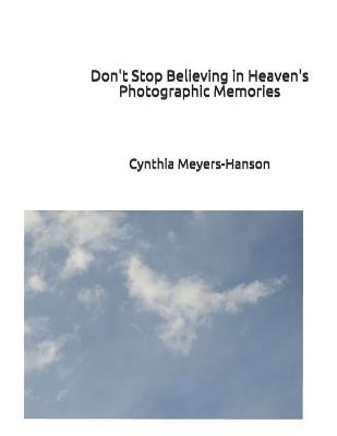 Book cover for Don't Stop Believing in Heaven's Photographic Memories