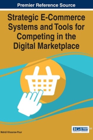 Cover of Strategic E-Commerce Systems and Tools for Competing in the Digital Marketplace