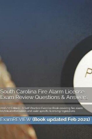 Cover of South Carolina Fire Alarm License Exam Review Questions & Answers 2016/17 Edition