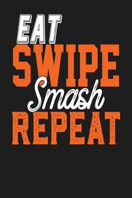 Book cover for Eat Swipe Smash Repeat