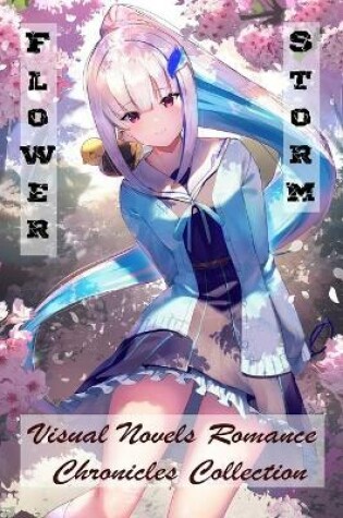 Cover of Flower Storm - Visual Novels Romance - Chronicles Collection