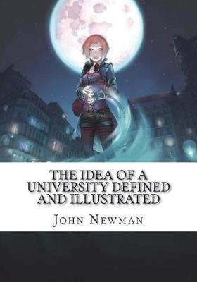 Book cover for The Idea of a University Defined and Illustrated