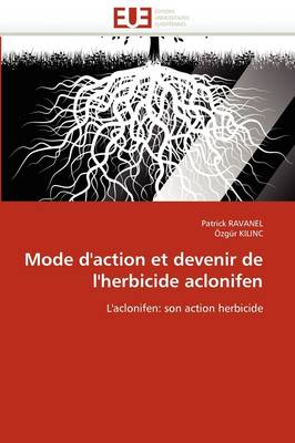 Cover of Mode d''action Et Devenir de l''herbicide Aclonifen
