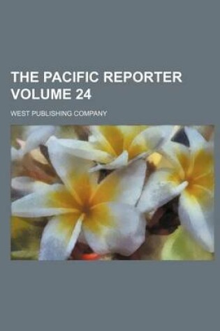 Cover of The Pacific Reporter Volume 24