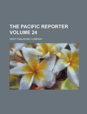 Book cover for The Pacific Reporter Volume 24