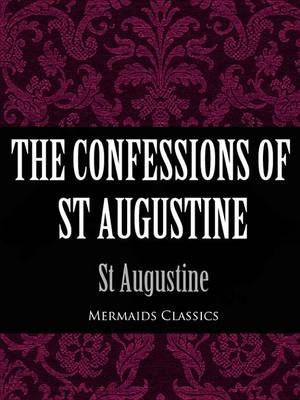 Book cover for The Confessions of St Augustine (Mermaids Classics)