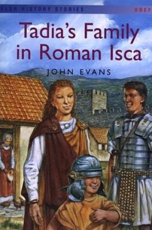 Cover of Welsh History Stories: Tadia's Family in Roman Isca (Big Book)