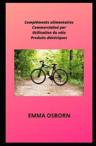 Cover of Compléments alimentaires Commercialisé par Utilisation du vélo Produits diététiques