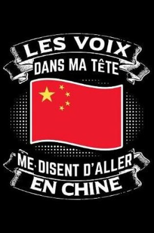 Cover of Les Voix Dans Ma Tete Me Disent D'Aller en Chine