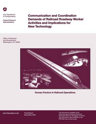 Book cover for Communications and Coordination Demands of Railroad Roadway Worker Activities and Implications for New Technology