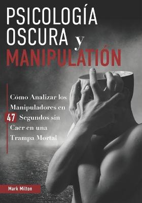 Book cover for Psicologia Oscura y Manipulacion