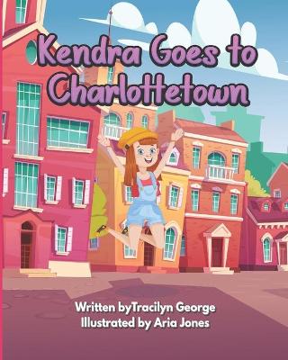 Book cover for Kendra Goes to Charlottetown