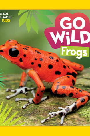 Cover of Go Wild! Frogs