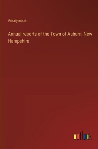 Cover of Annual reports of the Town of Auburn, New Hampshire