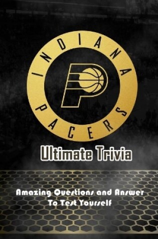 Cover of Indiana Pacers Ultimate Trivia