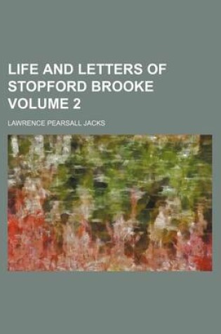 Cover of Life and Letters of Stopford Brooke Volume 2