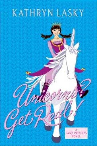 Cover of Camp Princess 2: Unicorns? Get Real!