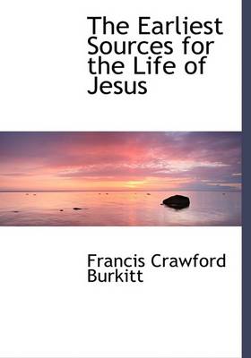 Book cover for The Earliest Sources for the Life of Jesus