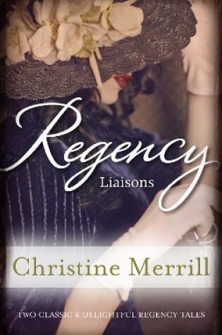 Cover of Regency Liaisons/A Wicked Liaison/Miss Winthorpe's Elopement