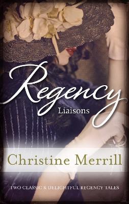 Book cover for Regency Liaisons/A Wicked Liaison/Miss Winthorpe's Elopement