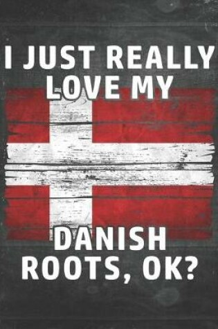 Cover of I Just Really Like Love My Danish Roots