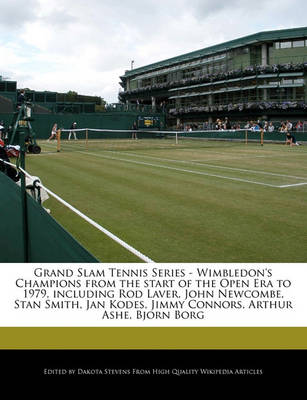 Book cover for Grand Slam Tennis Series - Wimbledon's Champions from the Start of the Open Era to 1979, Including Rod Laver, John Newcombe, Stan Smith, Jan Kodes, Jimmy Connors, Arthur Ashe, Bjorn Borg