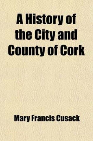 Cover of A History of the City and County of Cork