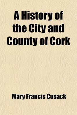 Book cover for A History of the City and County of Cork