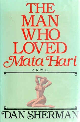 Cover of The Man Who Loved Mata Hari